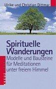 Spirituelle Wanderungen. Modelle und Bausteine für Gottesdienste unter freiem Himmel