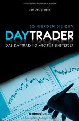 So werden Sie zum Daytrader: Das Daytrading-ABC für Einsteiger