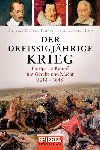 Der Dreißigjährige Krieg: Europa im Kampf um Glaube und Macht, 1618-1648