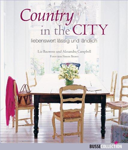 Country in the City: liebenswert, lässig und ländlich