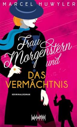 Frau Morgenstern und das Vermächtnis: Kriminalroman