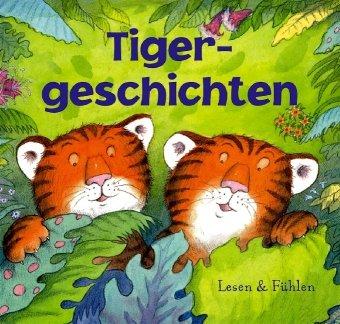 Tigergeschichten. Lesen & Fühlen