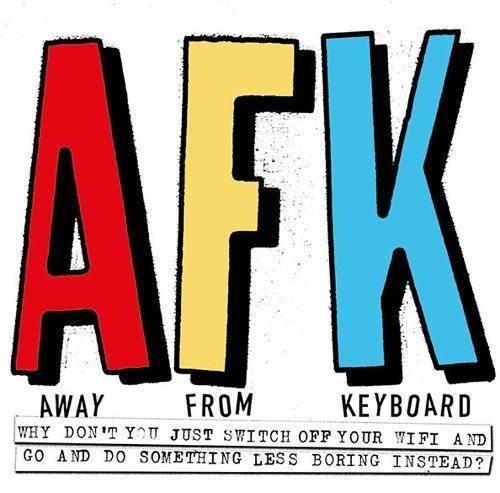 Afk. Away from the Keyboard: Adventures in Creativity