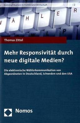 Mehr Responsivität durch neue digitale Medien?: Die elektronische Wählerkommunikation von Abgeordneten in Deutschland, Schweden und den USA