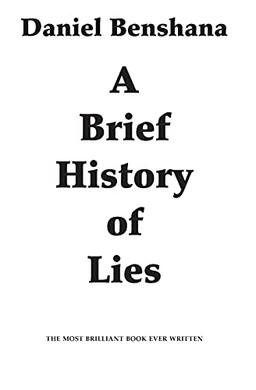 A Brief History of Lies