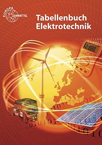 Tabellenbuch Elektrotechnik: Tabellen - Formeln - Normenanwendungen