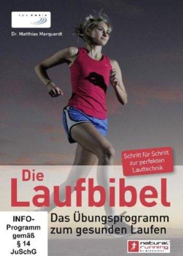 Die Laufbibel: Das Übungsprogramm zum gesunden Laufen