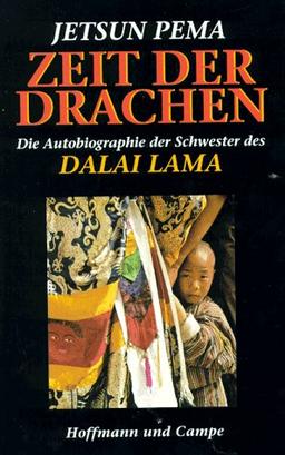 Zeit der Drachen. Die Autobiographie der Schwester des Dalai Lama