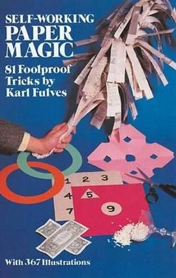 Self-Working Paper Magic: 81 Foolproof Tricks: 21 Foolproof Tricks (Dover Magic Books)