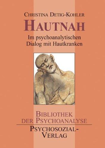 Hautnah: Im psychoanalytischen Dialog mit Hautkrankheiten