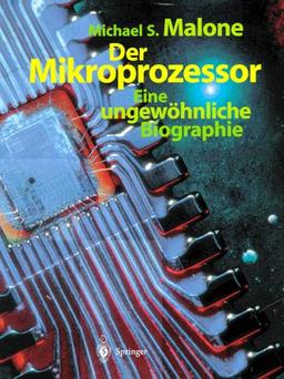 Der Mikroprozessor: Eine ungewöhnliche Biographie