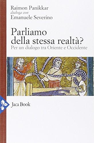 Parliamo della stessa realtà? Per un dialogo tra Oriente e Occidente