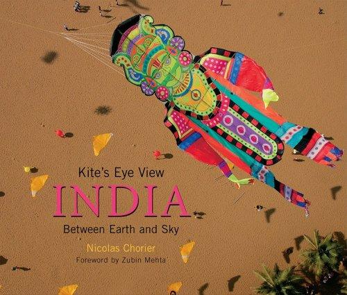 A Kite's Eye View: India: Between Earth and Sky