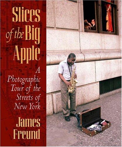 Slices of the Big Apple: A Photographic Tour of the Streets of New York (Fordham University Press)