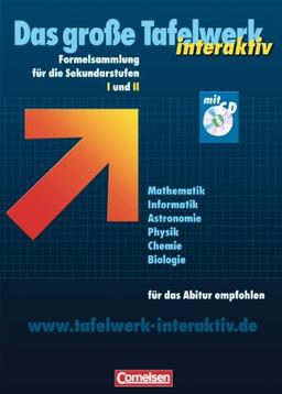 Das große Tafelwerk interaktiv - Allgemeine Ausgabe: Das große Tafelwerk interaktiv, inkl. CD-ROM: Formelsammlung Mathematik, Informatik, Astronomie, ... Chemie, Biologie - für das Abitur empfohlen.