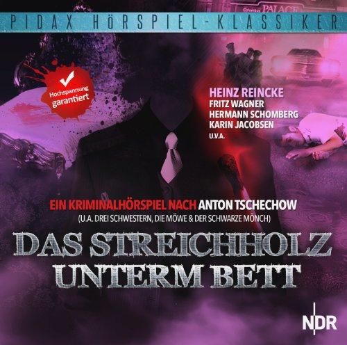 Das Streichholz unterm Bett - Ein Kriminalhörspiel von Anton Tschechow (Pidax Hörspiel-Klassiker)