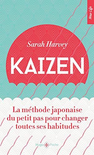 Kaizen : la méthode japonaise du petit pas pour changer toutes ses habitudes