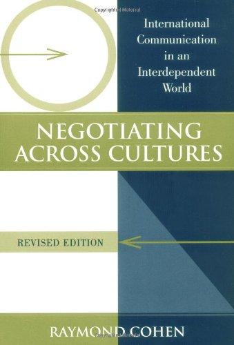 Negotiating Across Cultures: International Communication in an Interdependent World (Cross-Cultural Negotiation Books)