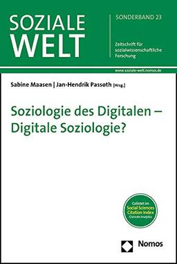 Soziologie des Digitalen - Digitale Soziologie?: Soziale Welt - Sonderband 23 (Soziale Welt - Sonderbande, Band 23)