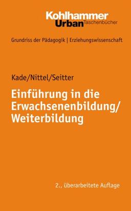 Grundriss der Pädagogik /Erziehungswissenschaft: Einführung in die Erwachsenenbildung / Weiterbildung: BD 11 (Urban-Taschenbuecher)