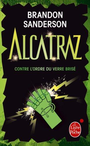 Alcatraz. Vol. 4. Alcatraz contre l'ordre du verre brisé