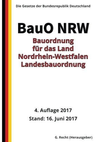 Bauordnung für das Land Nordrhein-Westfalen - Landesbauordnung (BauO NRW), 2017