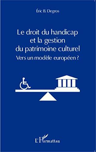 Le droit du handicap et la gestion du patrimoine culturel : vers un modèle européen ?