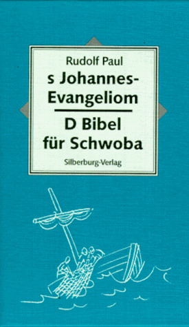 S Johannes- Evangeliom. D' Bibel für Schwoba