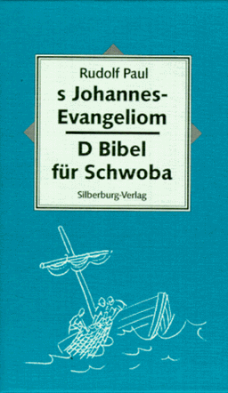 S Johannes- Evangeliom. D' Bibel für Schwoba