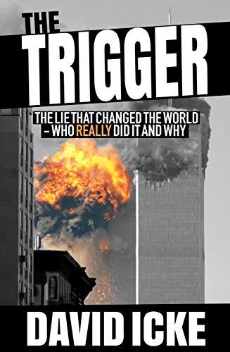 The Trigger: The Lie That Changed the World