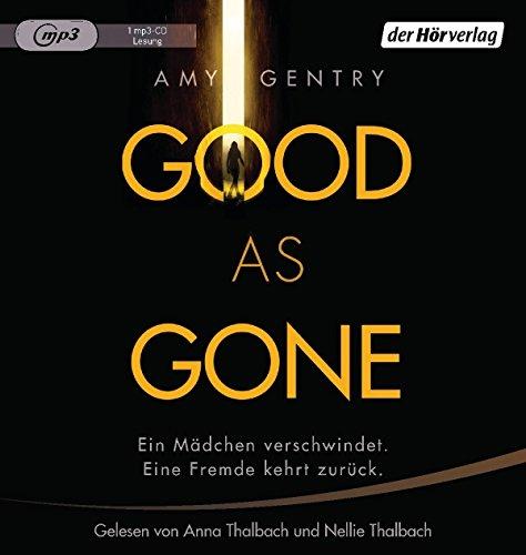 Good as Gone: Ein Mädchen verschwindet. Eine Fremde kehrt zurück.