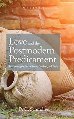 Love and the Postmodern Predicament (Veritas, Band 28)