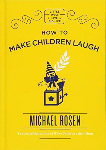 How to Make Children Laugh (Little Ways to Live a Big Life, Band 1)