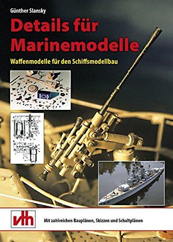 Details für Marinemodelle: Waffenmodelle für den Schiffsmodellbau