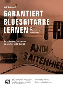 Garantiert Bluesgitarre lernen (Buch/MP3-CD): Der ultimative Einsteigerkurs für Akustik- und E-Gitarre