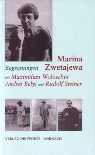 Begegnungen mit Maximilian Woloschin, Andrej Belyj Rudolf Steiner