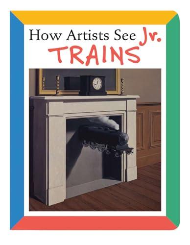 How Artists See Jr.:Trains