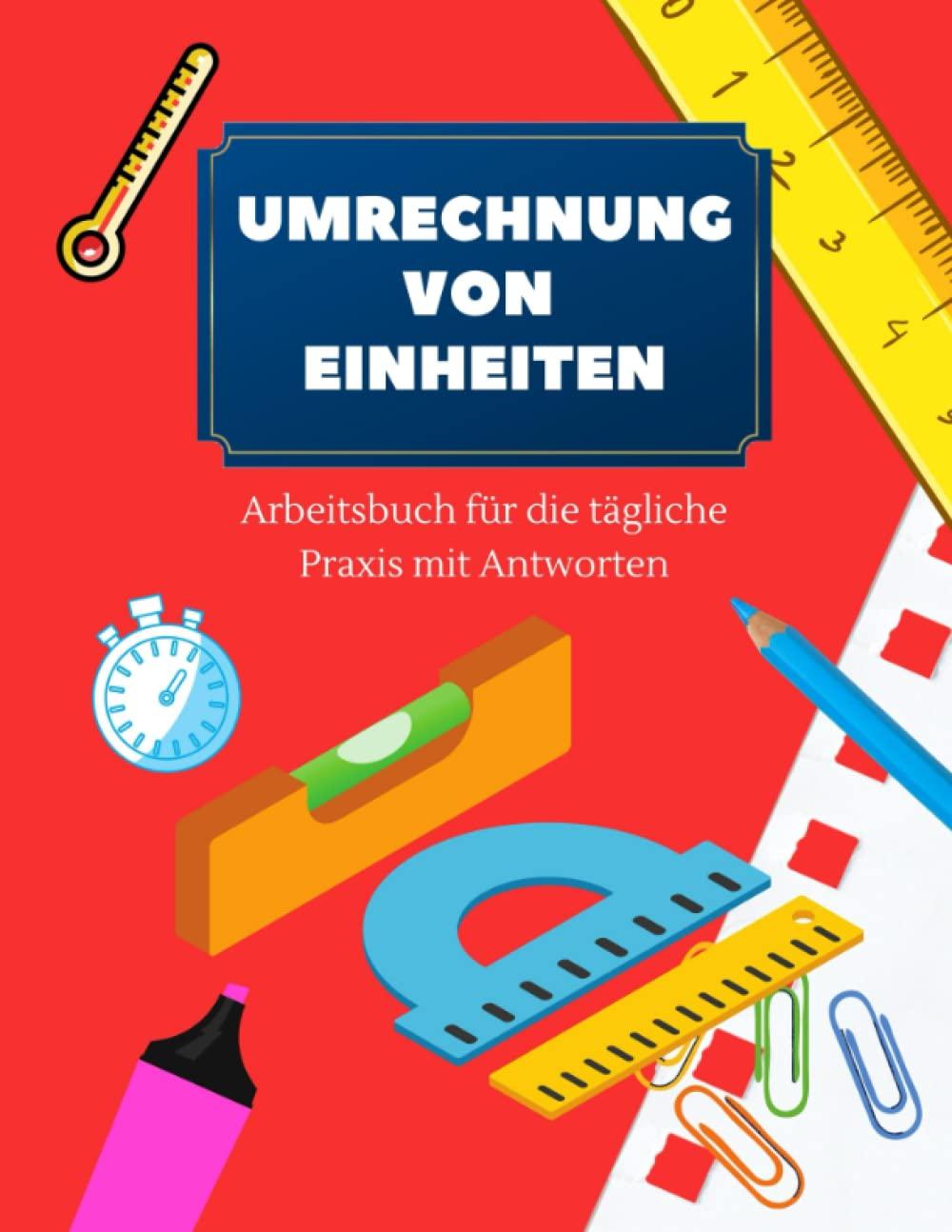 Umrechnung von Einheiten: tägliches Übungsheft zur Umrechnung der Maßeinheiten mit Lösungen.Arbeitsblätter zur Umrechnung von Maßen, metrische Maße ... Temperatur, Zeit 50 Seiten mit Übungsaufgaben