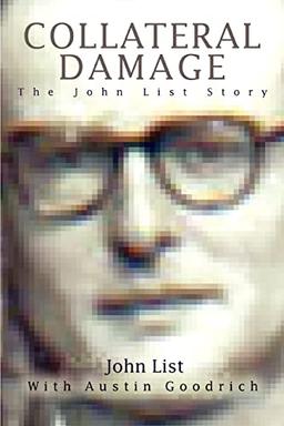 COLLATERAL DAMAGE: The John List Story