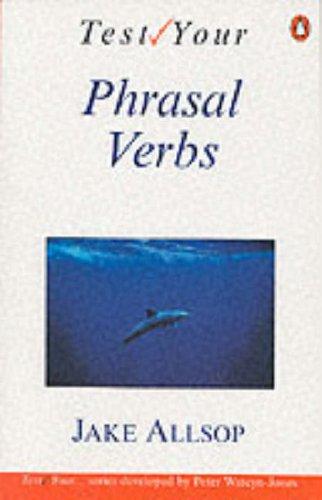 Test Your Phrasal Verbs (English Language Teaching)