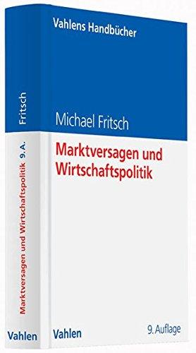 Marktversagen und Wirtschaftspolitik: Mikroökonomische Grundlagen staatlichen Handelns (Vahlens Handbücher der Wirtschafts- und Sozialwissenschaften)