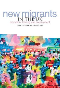 New Migrants in the UK: Education, Training and Employment