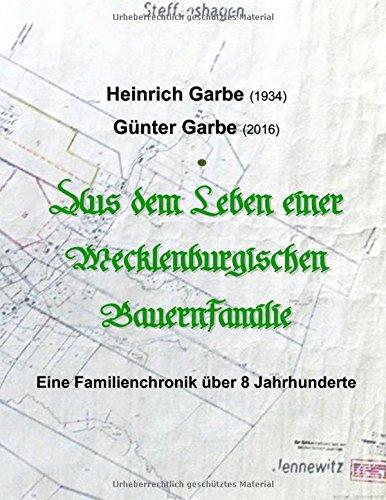 Aus dem Leben einer Mecklenburgischen Bauernfamilie: Eine Familienchonik über 8 Jahrhunderte