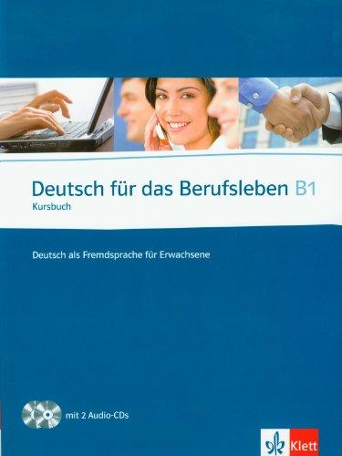 Deutsch für das Berufsleben B1. Kursbuch + 2 Audio-CDs