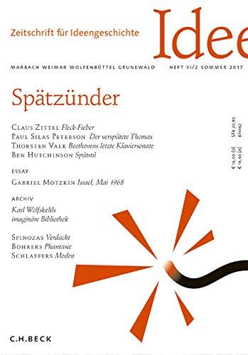 Zeitschrift für Ideengeschichte Heft XI/2 Sommer 2017: Spätzünder