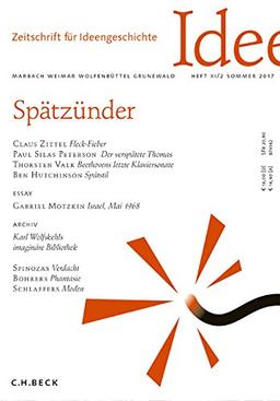 Zeitschrift für Ideengeschichte Heft XI/2 Sommer 2017: Spätzünder