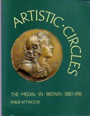 Artistic Circles: Medal in Britain, 1880-1918