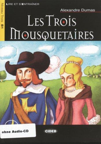 Collection: Lire et s'entraîner - Niveaustufe B1 / Les Trois Mousquetaires: Lektüre (ohne Audio-CD)