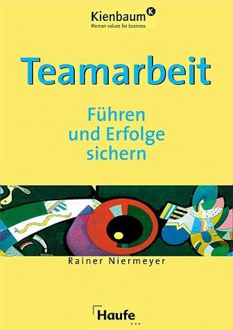 Teamarbeit - Führen und Erfolge sichern