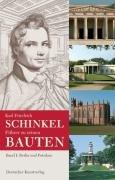 Karl Friedrich Schinkel. Führer zu seinen Bauten 1: Berlin und Potsdam: Band 1